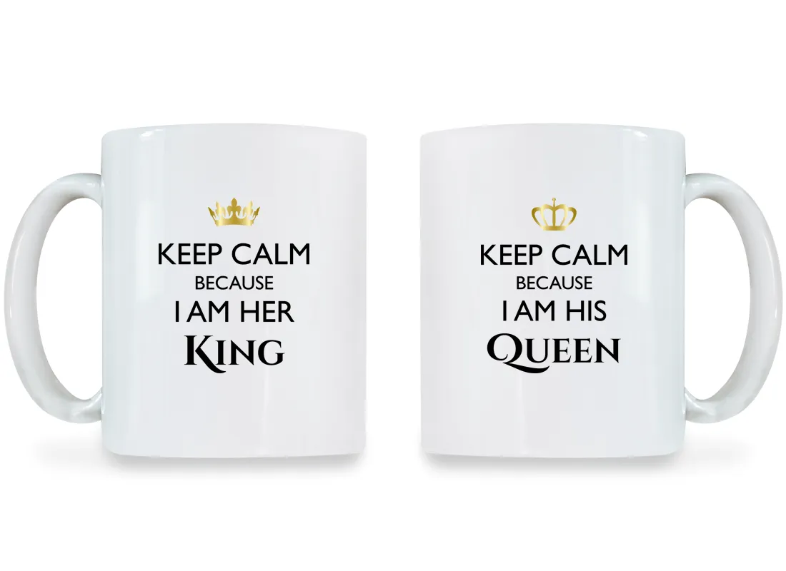 Keep Calm I Am Her King & His Queen - Couple Coffee Mugs